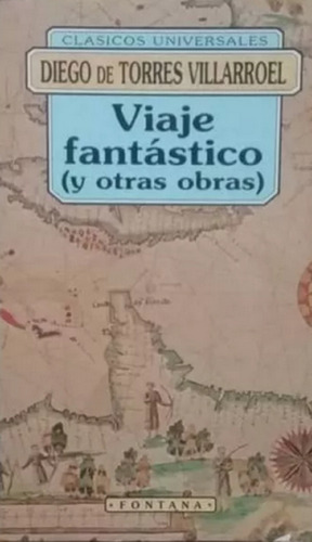 Libro Viaje Fantástico ( Y Otras Obras) De Diego De Torres