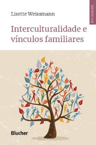 Interculturalidade E Vinculos Familiares - Blucher, De Lisette Weissmann. Editora Editora Edgard Blucher Ltda, Capa Mole Em Português