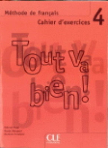 Tout Va Bien! 4 - Cahier D'exercices Avec 2 Cd Audio