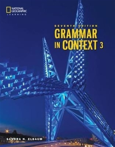 Grammar In Context 3 (7th.ed.) Student's Book With Sticker Code Online Activities, De Elbaum, Sandra. Editorial National Geographic Learning, Tapa Blanda En Inglés Americano, 2020