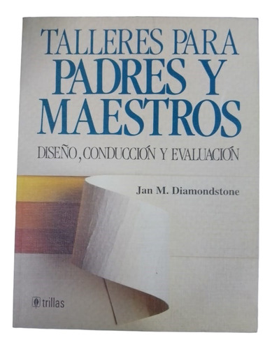 Taller Para Padres Y Maestros Diseño Conducción Y Evaluación