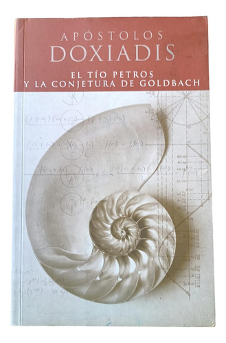 El Tío Petros Y La Conjura De Goldbach Apóstolos Doxiadis