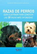 Comprar Libro Razas De Perros. Guia Ilustrada Para Conocer Las 98 Ra