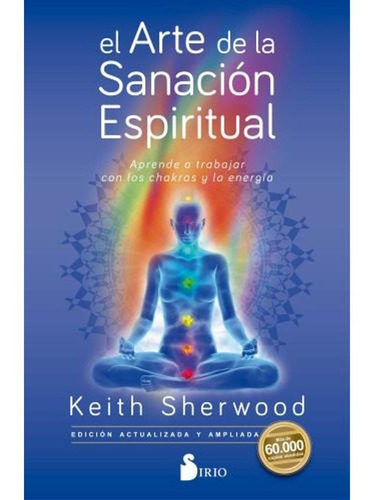 El Arte De La Sanación Espiritual - Keith Sherwood