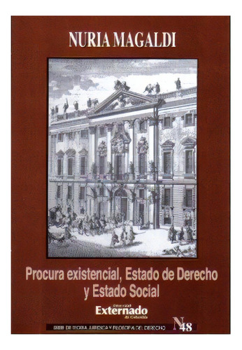 Procura Existencial, Estado De Derecho Y Estado Social, De Nuria Magaldi. Serie 9587102383, Vol. 1. Editorial U. Externado De Colombia, Tapa Blanda, Edición 2007 En Español, 2007