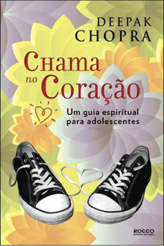 Chama No Coraçao - Um Guia Espiritual Para Adolescentes