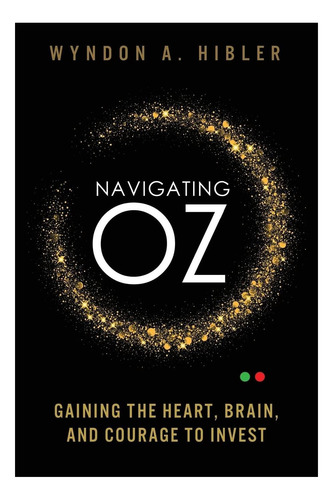 Livro: Navegando Em Oz: Ganhando O Coração, O Cérebro E A Coragem T