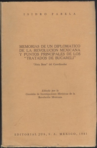 Memorias De Un Diplomatico De La Revolución Mexicana ...