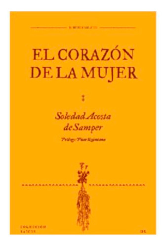 El Corazón De La  Mujer, De Soledad Acosta De Samper. Editorial Ces, Tapa Blanda, Edición 1 En Español, 2021