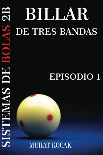 Libro: Billar De Tres Bandas Sistemas De Bolas 2b: Mk (spani