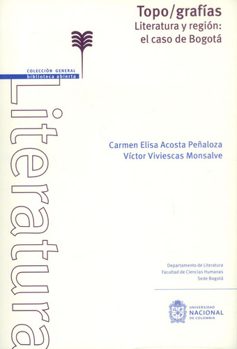 Topografías Literatura Y Región El Caso De Bogotá