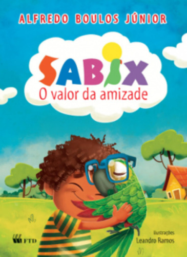 Sabix - O valor da amizade: O valor da amizade, de Alfredo Boulos Junior. Editorial FTD (PARADIDATICOS), tapa mole en português