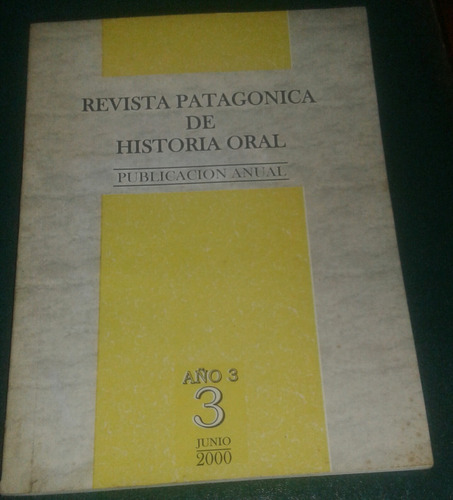 Revista Patagónica De Historia Oral Año 3 N° 3