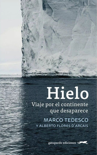  Hielo : Viaje  Por El Continente Que Desaparece   (libro)