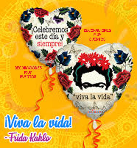 Globo Frida Khalo Viva La Vida Celebremos Este Día Y Siempre