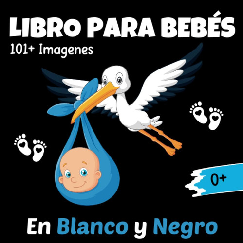 Libro Para Bebés En Blanco Y Negro: Mis Primeras Imágenes De