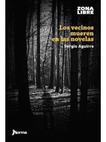 Imagen 1 de 2 de Los Vecinos Mueren En Las Novelas - Sergio Aguirre