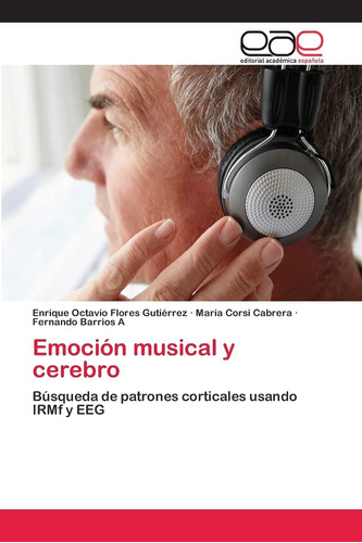 Libro: Emoción Musical Y Cerebro: Búsqueda De Patrones Irmf