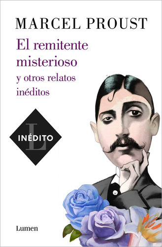 El Remitente Misterioso Y Otro Relatos - Proust, Marcel