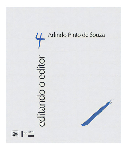Editando O Editor 4: Arlindo Pinto De Souza, De Ferreira Pires. Editora Edusp, Capa Mole Em Português, 1995