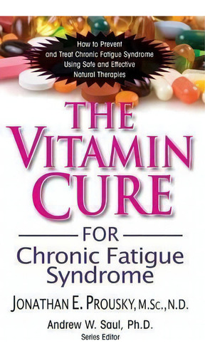 The Vitamin Cure For Chronic Fatigue Syndrome, De Dr Jonathan Prousky. Editorial Basic Health Publications, Tapa Dura En Inglés