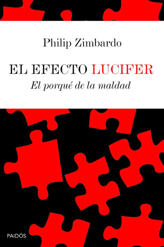 El efecto Lucifer: El porqué de la maldad, de Zimbardo, Philip. Serie Contextos Editorial Paidos México, tapa blanda en español, 2014