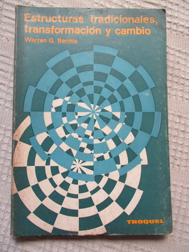 Bennis - Estructuras Tradicionales, Transformación Y Cambio 