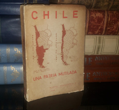 Chile, Una Patria Mutilada - Manuel Hormázabal - 1969