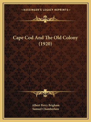 Libro Cape Cod And The Old Colony (1920) - Brigham, Alber...