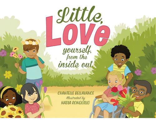 Little, Love Yourself From The Inside Out, De Bellavance, Chantelle. Editorial Lightning Source Inc, Tapa Dura En Inglés