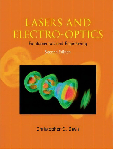 Lasers And Electro-optics : Fundamentals And Engineering, De Christopher C. Davis. Editorial Cambridge University Press, Tapa Dura En Inglés