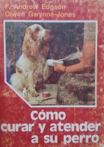 F. A. Edgson / Como Curar Y Atender A Su Perro / Zoología