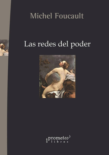 Redes Del Poder, Las - Michel Foucault