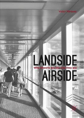 Libro Landside | Airside : Why Airports Are The Way They ...