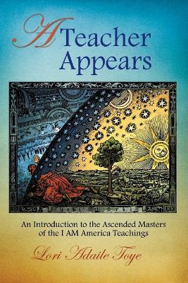 Libro A Teacher Appears : An Introduction To The Ascended...