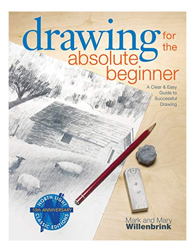 Book : Drawing For The Absolute Beginner A Clear And Easy..