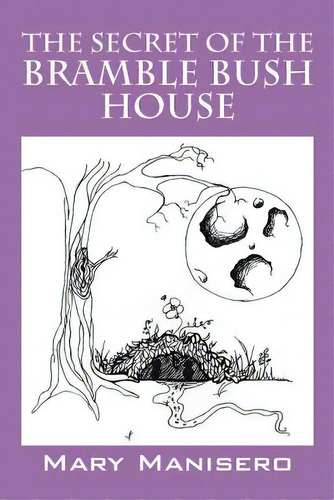 The Secret Of The Bramble Bush House, De Manisero, Mary. Editorial Outskirts Pr, Tapa Blanda En Inglés