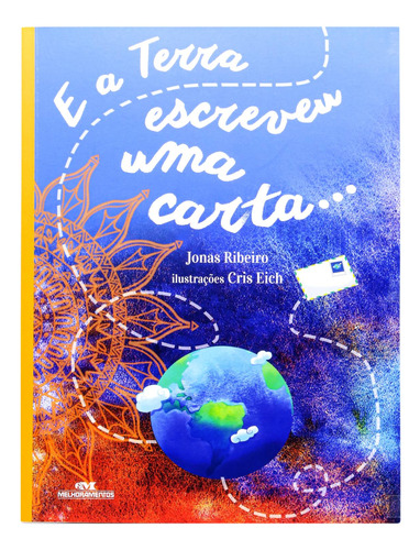 E a Terra Escreveu uma Carta..., de Ribeiro, Jonas. Série Olho vivo no Planeta Editora Melhoramentos Ltda., capa mole em português, 2020