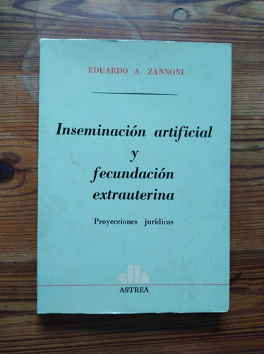 Inseminación Artificial Y Extrauterina - Eduardo A. Zannoni