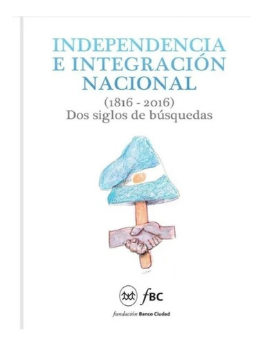 Independencia E Integracion Nacional Nuevo