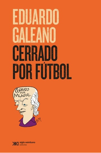 Cerrado Por Fútbol - Eduardo Galeano