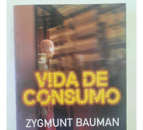 Vida De Consumo. Zygmunt Bauman. (Usado)