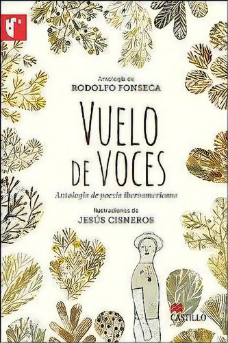 Vuelo De Voces: Antologia De Poesia Iberoamericana, De Rodolfo Fonseca. Editorial Ediciones Castillo/grupomacmillan, Edición 1 En Español, 2014