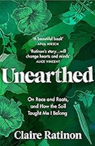 Unearthed: On Race And Roots, And How The Soil Taught Me I B