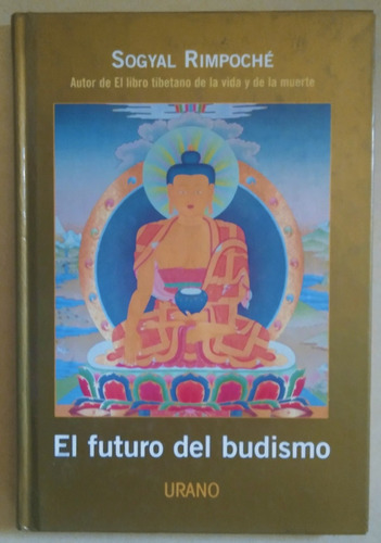 Sogyal Rimpoche. El Futuro Del Budismo