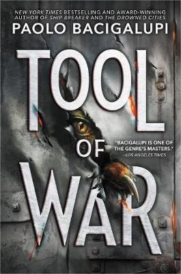 tool of war paolo bacigalupi tool of war paolo bacigalupi