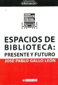 Libro Espacios De Biblioteca: Prsente Y Futuro De José Pablo