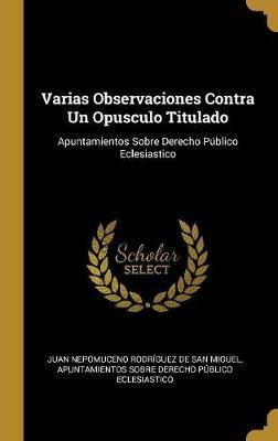 Libro Varias Observaciones Contra Un Opusculo Titulado : ...