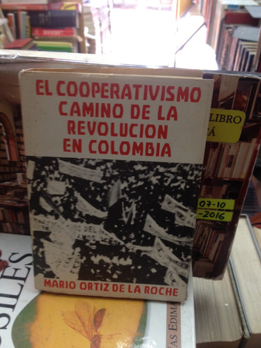 El Cooperativismo Camino De La Revolucion En Colombia, Ortiz