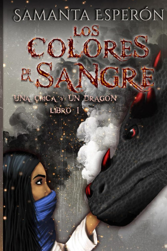 Libro: Los Colores De La Sangre: Una Chica Y Un Dragón, Libr